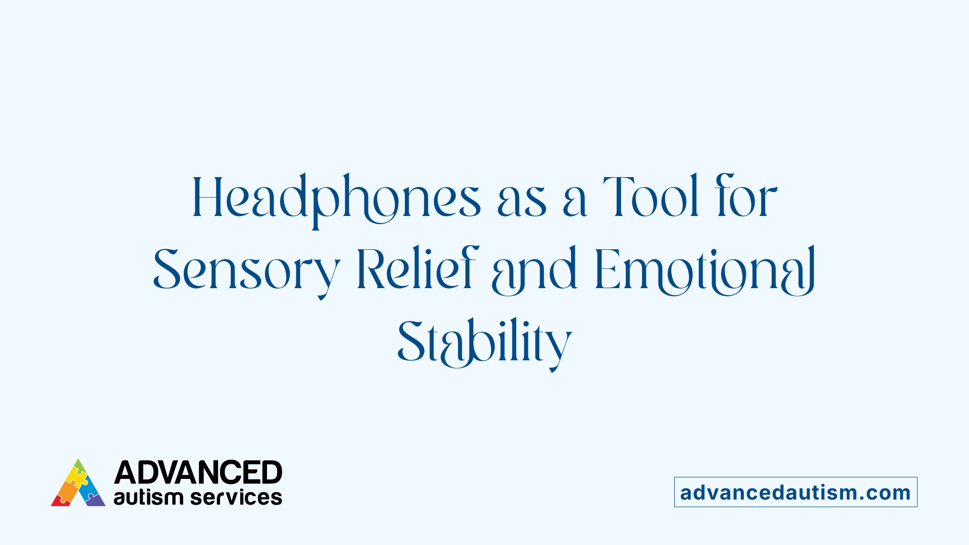 Graphic showing headphones as a central tool for emotional stability and sensory relief.